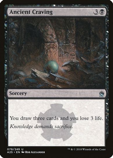 Ancient Craving (79) [Masters 25]