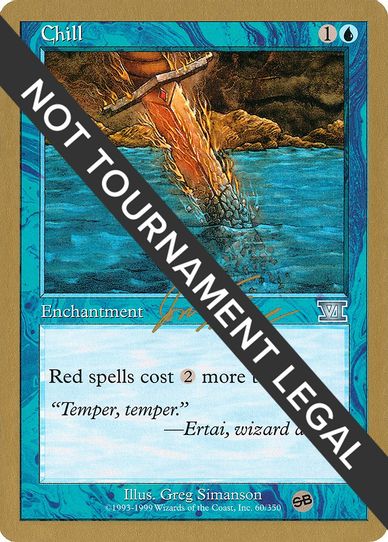 Chill - Jon Finkel (ED) (SB) [World Championship Decks]