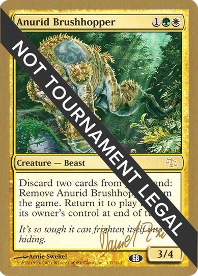Anurid Brushhopper - Daniel Zink (JUD) (SB) [World Championship Decks]