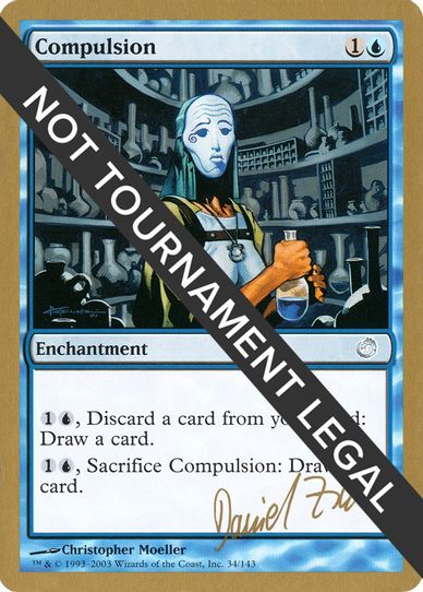 Compulsion - Daniel Zink (TOR) [World Championship Decks]