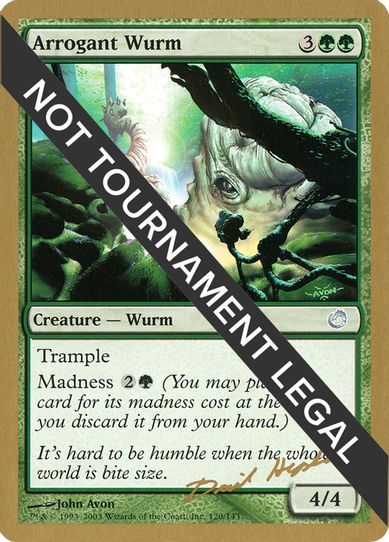 Arrogant Wurm - Dave Humpherys (TOR) [World Championship Decks]