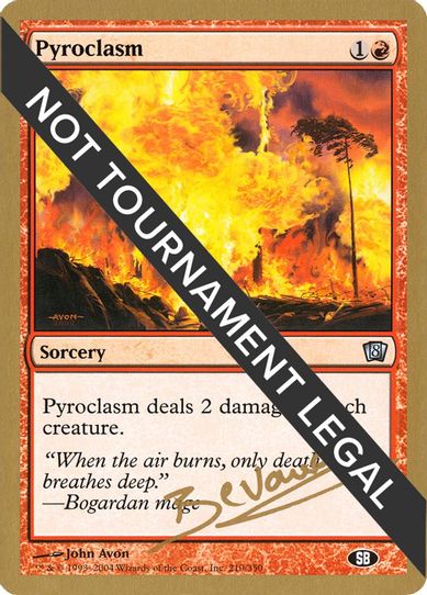 Pyroclasm - Manuel Bevand (ED) (SB) [World Championship Decks]