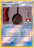 Metal Frying Pan 112a/131 (League Promo) [League & Championship Cards]