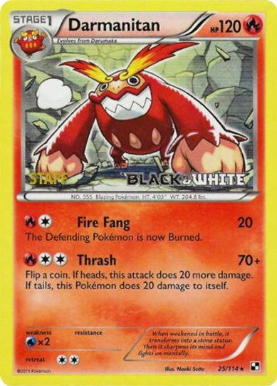 Darmanitan - / (Prerelease) [Staff] (25/114) [Black And White Promos]