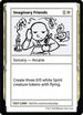 Imaginary Friends (No PW Symbol) [Mystery Booster: Convention Edition Exclusives]