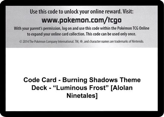 Code Card - Burning Shadows Theme Deck - "Luminous Frost" [Alolan Ninetales] [SM - Burning Shadows]
