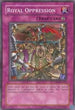 Royal Oppression (CP08-EN013) [Champion Pack 8]
